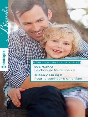 cover image of Le choix de toute une vie--Pour le bonheur d'un enfant